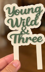 Young wild and three birthday cake stake ♡ - Susie Clare Creative