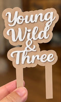 Young wild and three birthday cake stake ♡ - Susie Clare Creative
