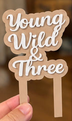 Young wild and three birthday cake stake ♡ - Susie Clare Creative