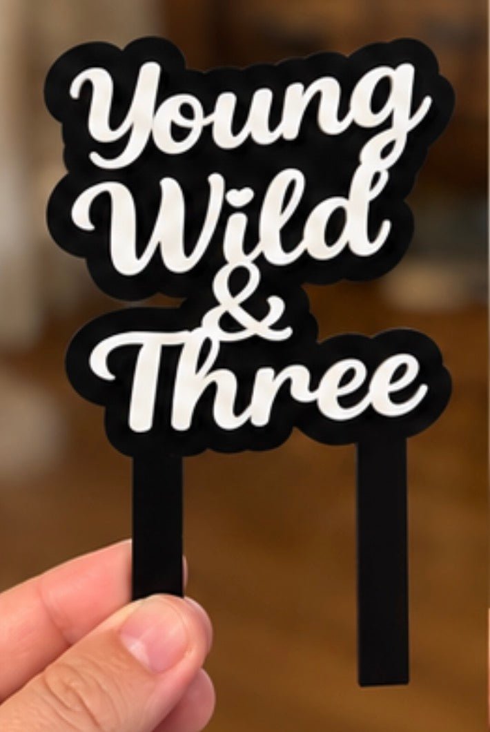 Young wild and three birthday cake stake ♡ - Susie Clare Creative